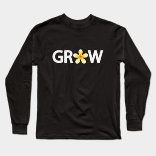 Grow text design Long Sleeve T-Shirt